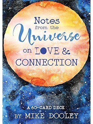 Notes From The Universe On Love & Connection By Mike Dooley