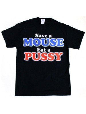 Save A Mouse Eat A Pussy" Black T-Shirt