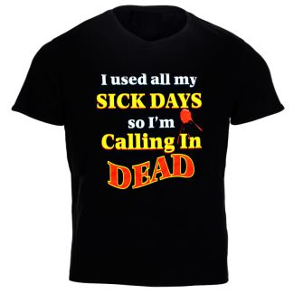 I Used All My Sickdays So... T-shirt - Black (XXL) 
