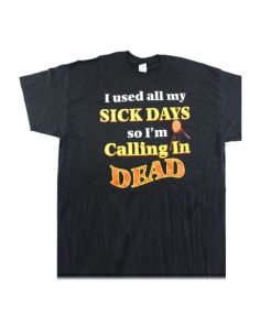 Wholesale "I used all my Sick Days so I'm Calling In Dead" 