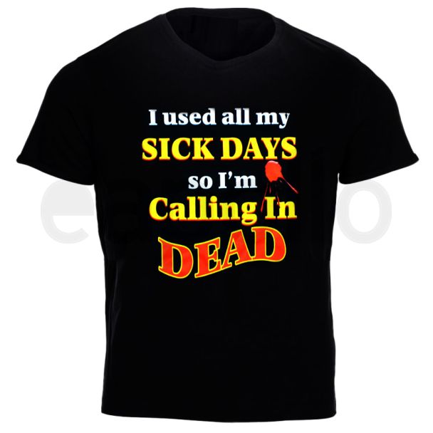 "I Used All My Sick days So..." T-shirt - Black (XXL)