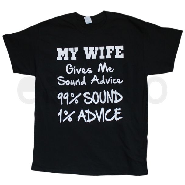 Wholesale "My Wife Gives Sound Advice" T-Shirt