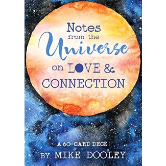 Notes From The Universe On Love & Connection By Mike Dooley