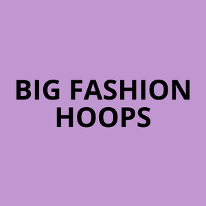 Big Fashion Hoops
