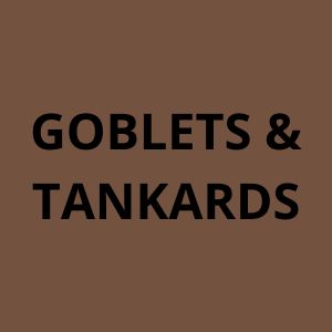 Goblets & Tankards